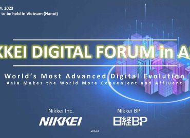 Sự kiện NIKKEI DIGITAL FORUM in ASIA tại Hà Nội: Hòa mình vào cuộc cách mạng Kỹ thuật số Châu Á cùng Nikkei và Nikkei BP