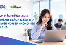 RÀO CẢN TIẾNG ANH: KHOẢNG TRỐNG NĂNG LỰC DOANH NGHIỆP KHÔNG NÊN BỎ QUA