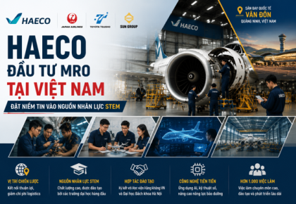 Aviation Week: HAECO đặt kỳ vọng vào nguồn nhân lực STEM của Việt Nam cho liên doanh MRO mới