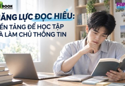 Năng Lực Đọc Hiểu: Nền Tảng Để Học Tập Và Làm Chủ Thông Tin