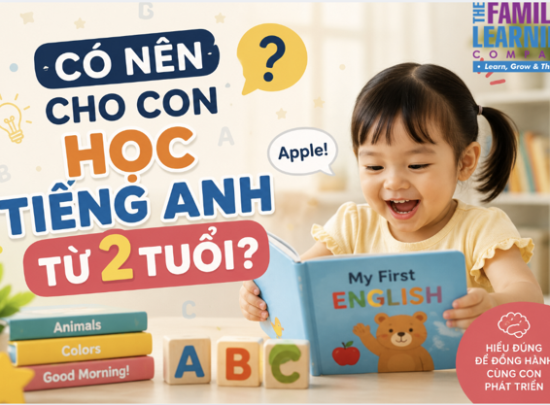 CÓ NÊN CHO CON HỌC TIẾNG ANH TỪ 2 TUỔI?