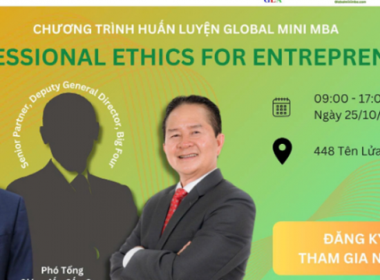 Global Mini MBA - Professional Ethics for Entrepreneurs: Khi đạo đức kinh doanh trở thành kim chỉ nam cho doanh nghiệp