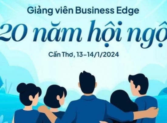 20 Năm Hành Trình Nâng Cao Chất Lượng Giáo Dục Kinh Doanh của Chương Trình Business Edge