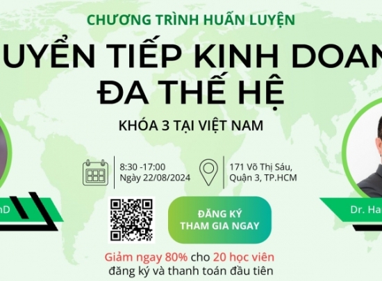 Sự kiện Chuyển tiếp Kinh Doanh Đa Thế Hệ lần 3: Xây Dựng Di Sản Kinh Doanh Vững Mạnh